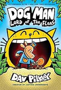 Dog Man: Lord of the Fleas: From the Creator of Captain Underpants