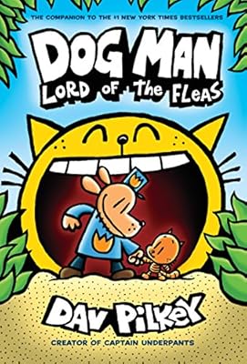 Dog Man: Lord of the Fleas: From the Creator of Captain Underpants