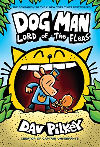 Dog Man: Lord of the Fleas: From the Creator of Captain Underpants by Dav Pilkey