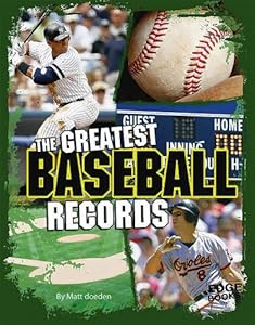 The Greatest Baseball Records
