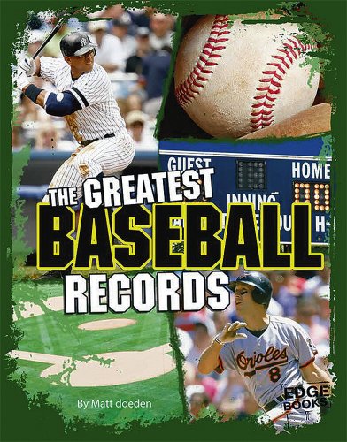The Greatest Baseball Records by Matt Doeden