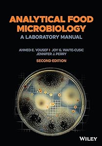 Analytical Food Microbiology: A Laboratory Manual by Ahmed E. Yousef