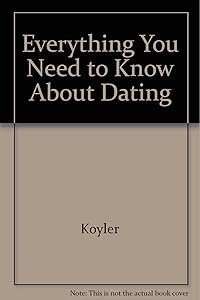 Everything you need to know about dating (The Need to know library) by Diane Kolyer