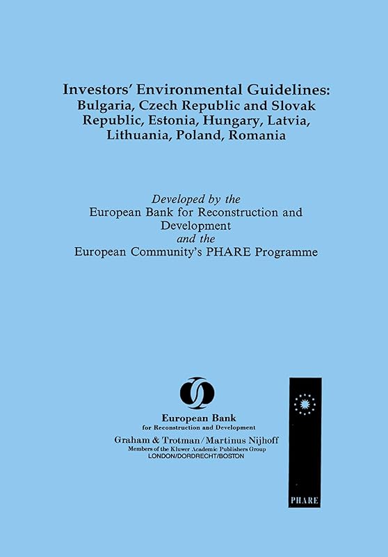 Investors' Environmental Guidelines:Bulgaria, Czech and Slovak Republics, Estonia, Hungary, Latvia, Lithuania, Poland, Romania by European Bank for Reconstruction and Development Staff