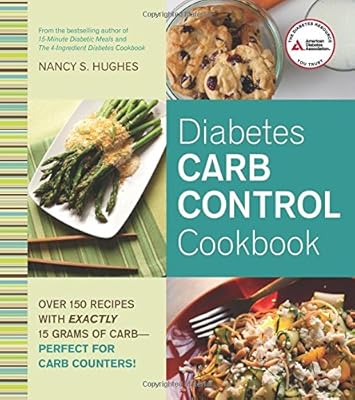 Diabetes Carb Control Cookbook: Over 150 Recipes with Exactly 15 Grams of Carb  Perfect for Carb Counters!