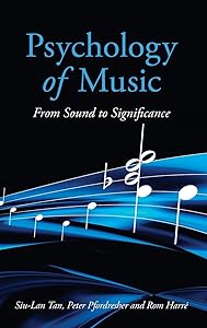 Psychology of Music: From Sound to Significance by Siu-Lan Tan