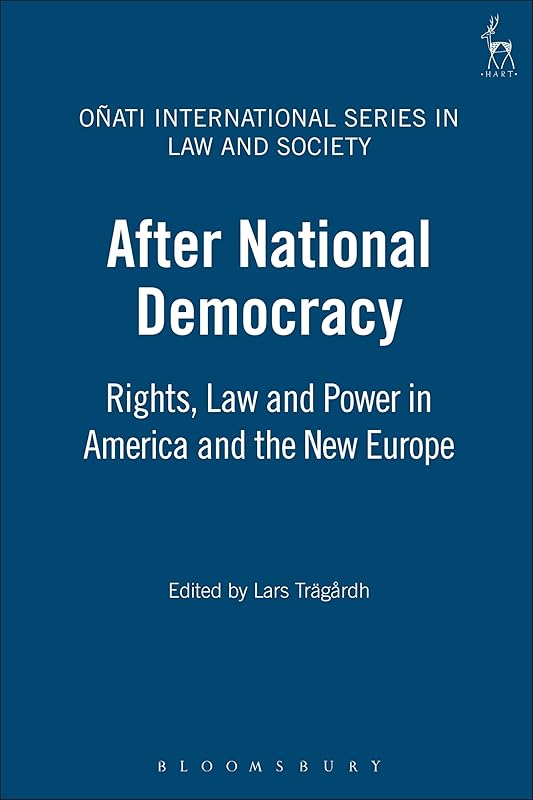 After National Democracy: Rights, Law and Power in America and the New Europe (Oñati International Series in Law and Society) by Lars Trägårdh