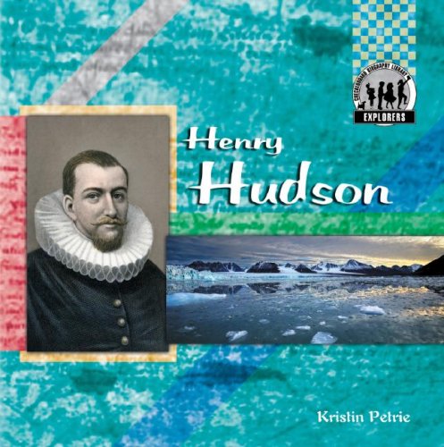 Henry Hudson (Explorers) by Kristin Petrie