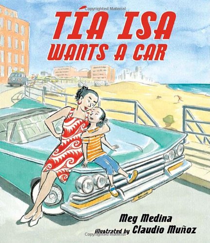 Tia Isa Wants a Car by Meg Medina