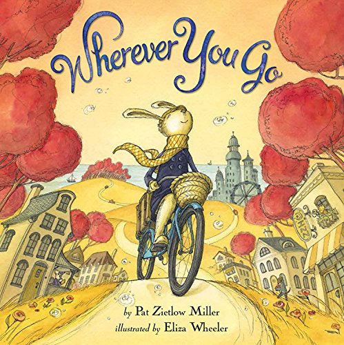 Wherever You Go by Pat Zietlow Miller