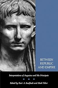 Between Republic and Empire: Interpretations of Augustus and His Principate