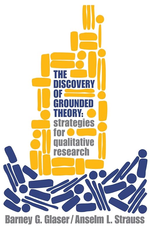 The Discovery of Grounded Theory: Strategies for Qualitative Research by Barney Glaser