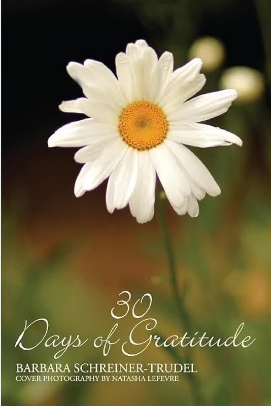 30 Days of Gratitude by Barbara Schreiner-Trudel