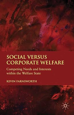 Social versus Corporate Welfare: Competing Needs and Interests within the Welfare State