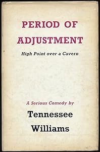 Period of Adjustment; High Point over a Cavern: A Serious Comedy