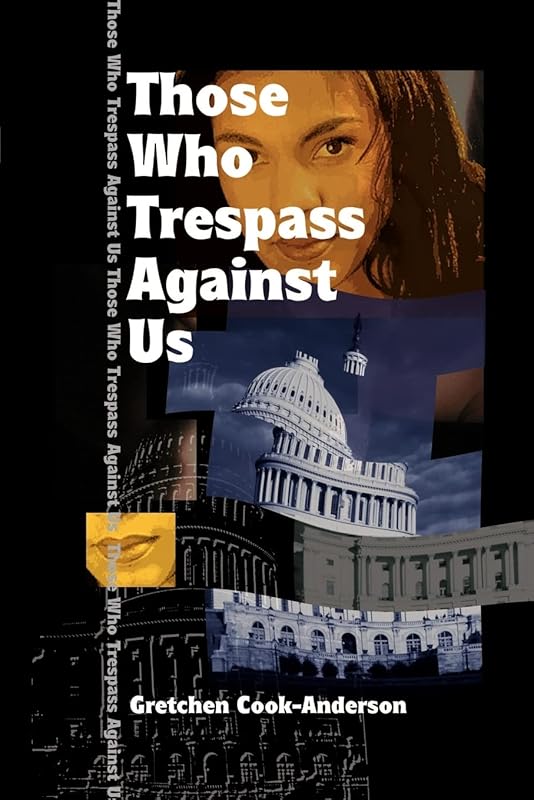 Those Who Trespass Against Us by Gretchen Cook-Anderson