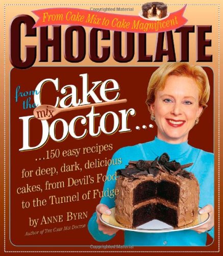 Chocolate from the Cake Mix Doctor by Anne Byrn