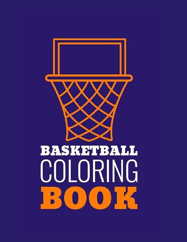 Basketball Coloring Book: Basketball Gifts for Toddlers, Kids ages 4-8, Girls Ages 8-12 or Adult Relaxation | Stress Relief Sport Birthday Coloring Book Made in USA by Shayne Coloring Book