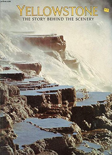 Yellowstone: The Story Behind the Scenery by Hugh Crandall