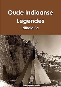 Oude Indiaanse Legendes (Dutch Edition) by Zitkala Sa