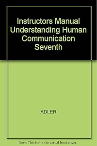Instructor's Manual to Accompany Understanding Human Communication, 7th Ed.