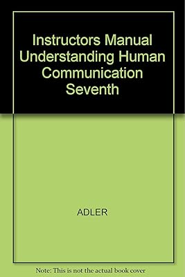 Instructor's Manual to Accompany Understanding Human Communication, 7th Ed.