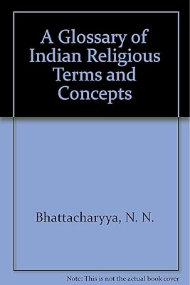 A Glossary of Indian Religious Terms and Concepts