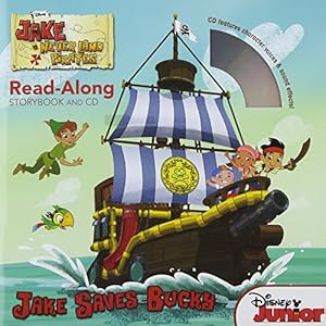 Jake and the Never Land Pirates Read-Along Storybook and CD Jake Saves Bucky
