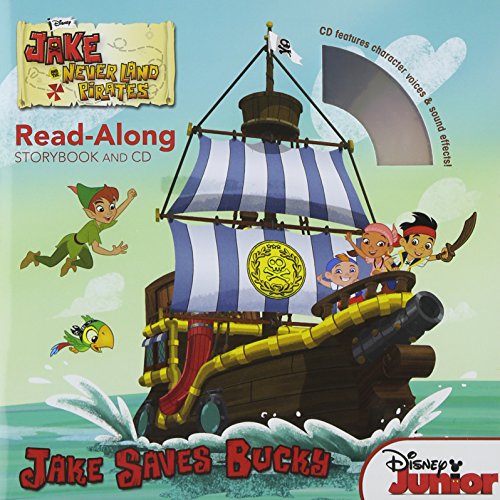 Jake and the Never Land Pirates Read-Along Storybook and CD Jake Saves Bucky by Disney Book Group