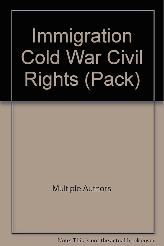 Immigration Cold War Civil Rights (Pack) by Multiple Authors