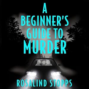 A Beginner’s Guide to Murder by Rosalind Stopps