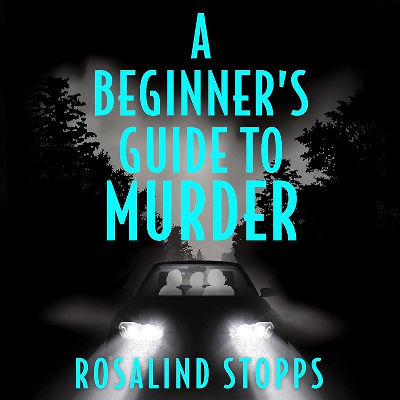 A Beginner’s Guide to Murder by Rosalind Stopps