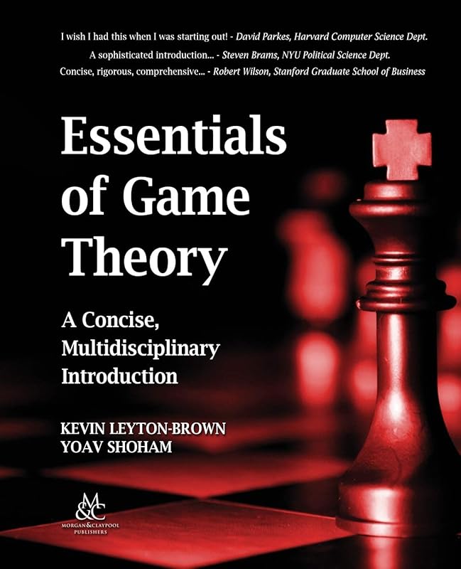 Essentials of Game Theory: A Concise, Multidisciplinary Introduction (Synthesis Lectures on Artificial Intelligence and Machine Learning) by Kevin Leyton-Brown