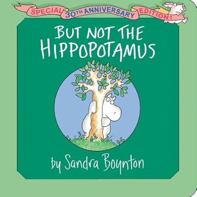 But Not the Hippopotamus: Special 30th Anniversary Edition!