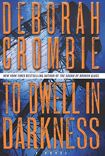 To Dwell in Darkness: A Novel by Deborah Crombie