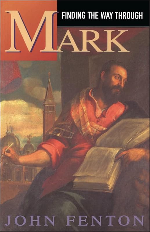 Finding the Way Through Mark by John Fenton