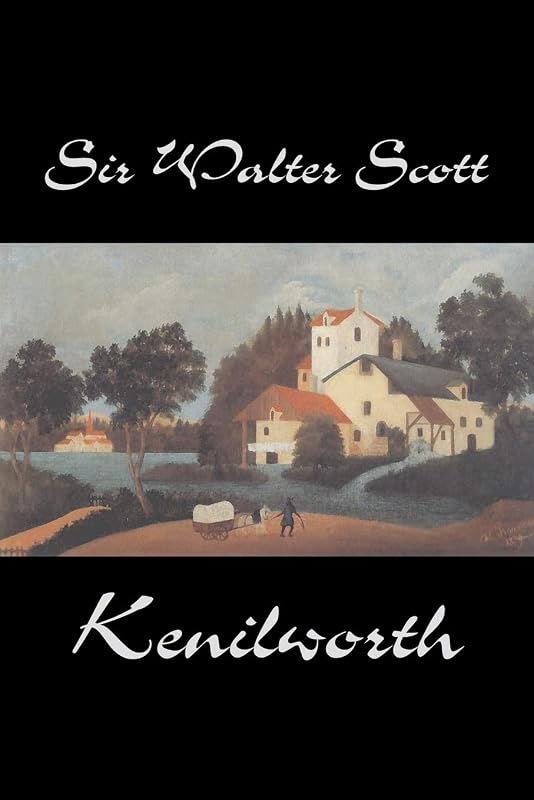 Kenilworth by Sir Scott, Walter