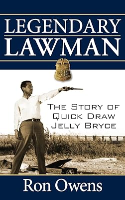 Legendary Lawman: The Story of Quick Draw Jelly Bryce
