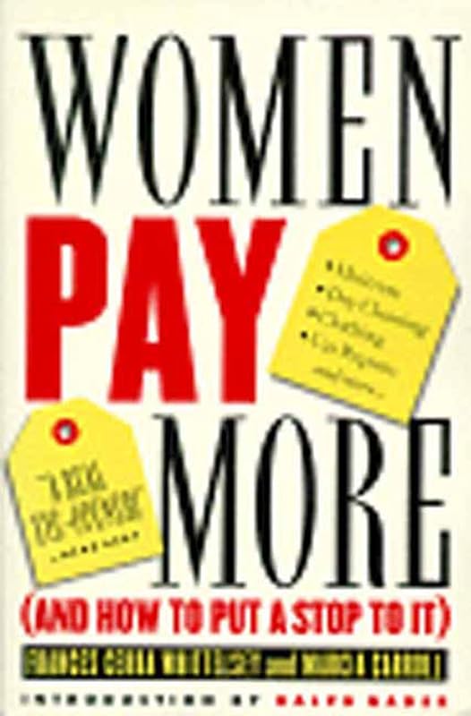 Women Pay More: And How to Put a Stop to It by Frances Cerra Whittelsey
