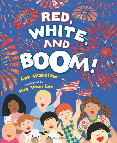 Red, White, and Boom! by Lee Wardlaw