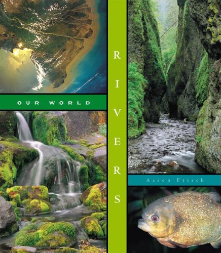 Rivers (Our World) by Aaron Frisch