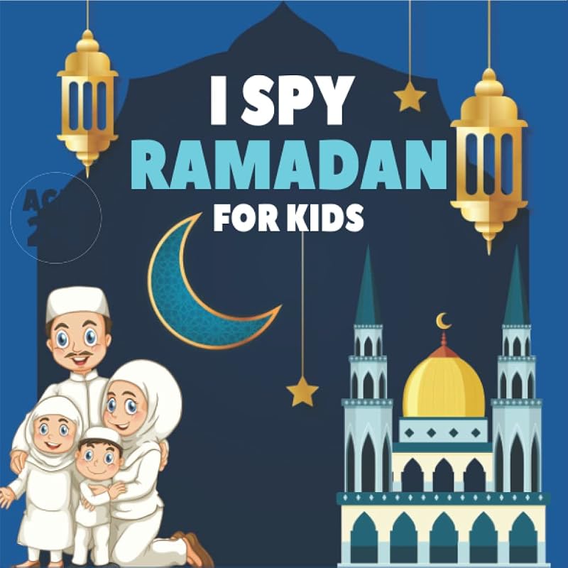 I Spy Ramadan Book For Kids Ages 2-5: Ramadan Activity Book for Kids, Ramadan Gift For Kids, Islamic Book Guessing Game for Toddler 2-5 Year Olds Boys and Girls by Ramadan Book Kids