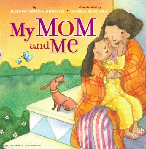 My Mom and Me by Alyssa Satin Capucilli