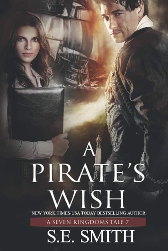 A Pirate's Wish (The Seven Kingdoms) by S.E. Smith