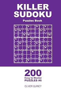 Killer Sudoku - 200 Easy to Master Puzzles 9x9 (Volume 6)
