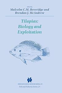 Tilapias: Biology and Exploitation (Fish & Fisheries Series Book 25) by M.C.M Beveridge