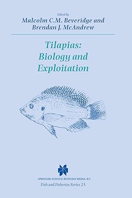 Tilapias: Biology and Exploitation (Fish & Fisheries Series Book 25)