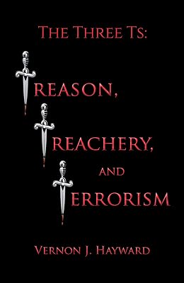 The Three Ts: Treason, Treachery, and Terrorism