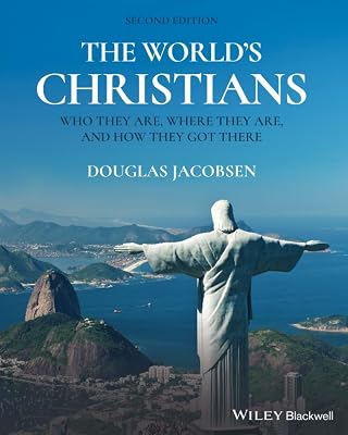 The World's Christians: Who They Are, Where They Are, and How They Got There