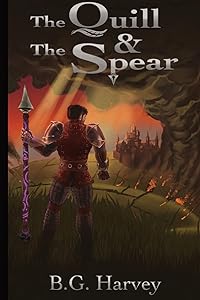 The Quill and The Spear by B.G. Harvey